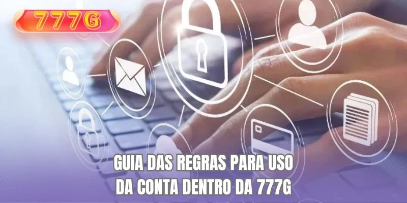 Guia de regras para uso de conta na 777G