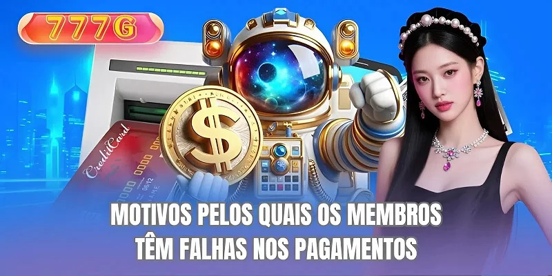 Motivos pelos quais os membros têm falhas nos pagamentos