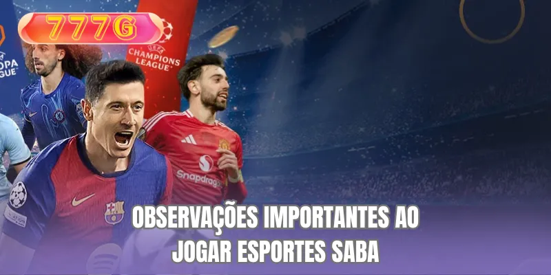 Observações importantes ao jogar esportes SABA