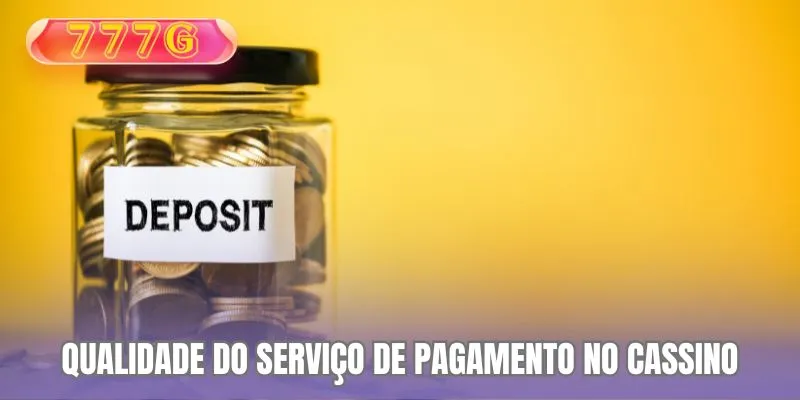 Qualidade do serviço de pagamento no cassino