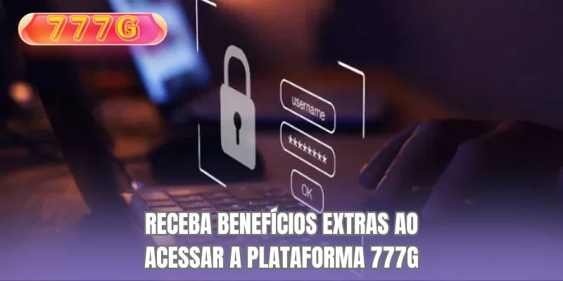 Receba benefícios extras ao acessar a login 777G